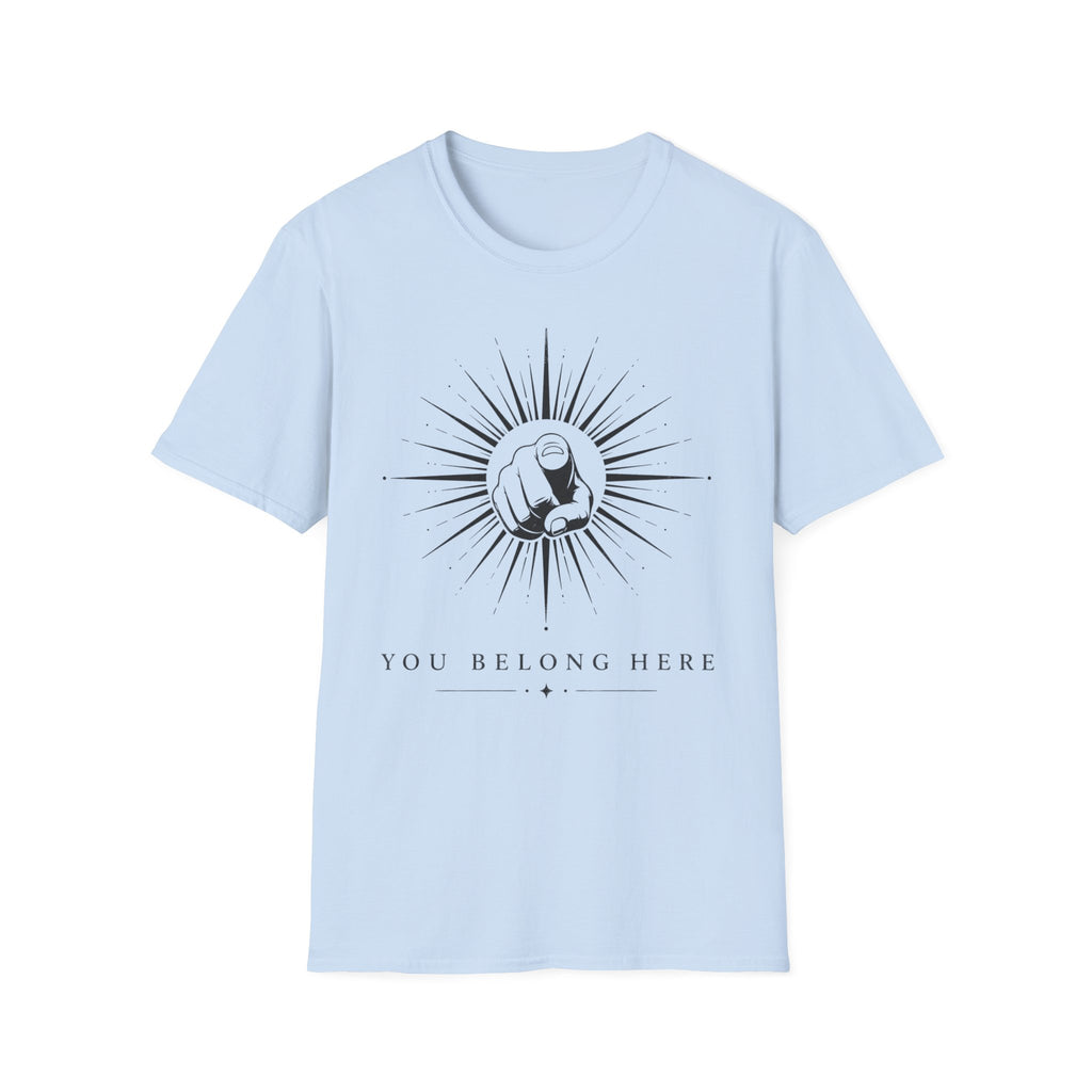 You Belong Here T-Shirt