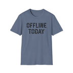 Offline Today T-Shirt