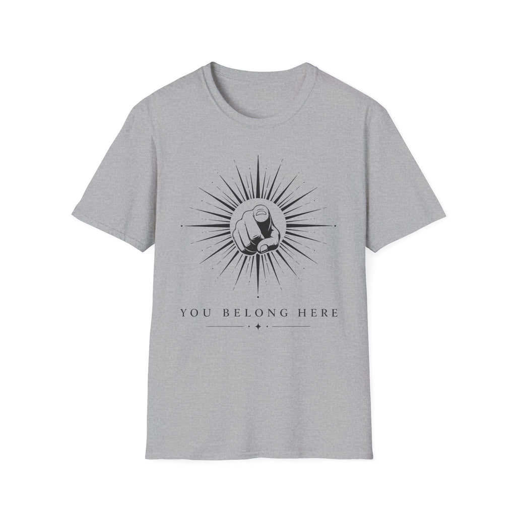 You Belong Here T-Shirt