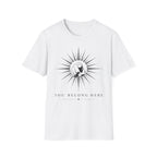 You Belong Here T-Shirt