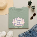 Peace is a Practice T-Shirt