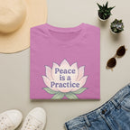 Peace is a Practice T-Shirt