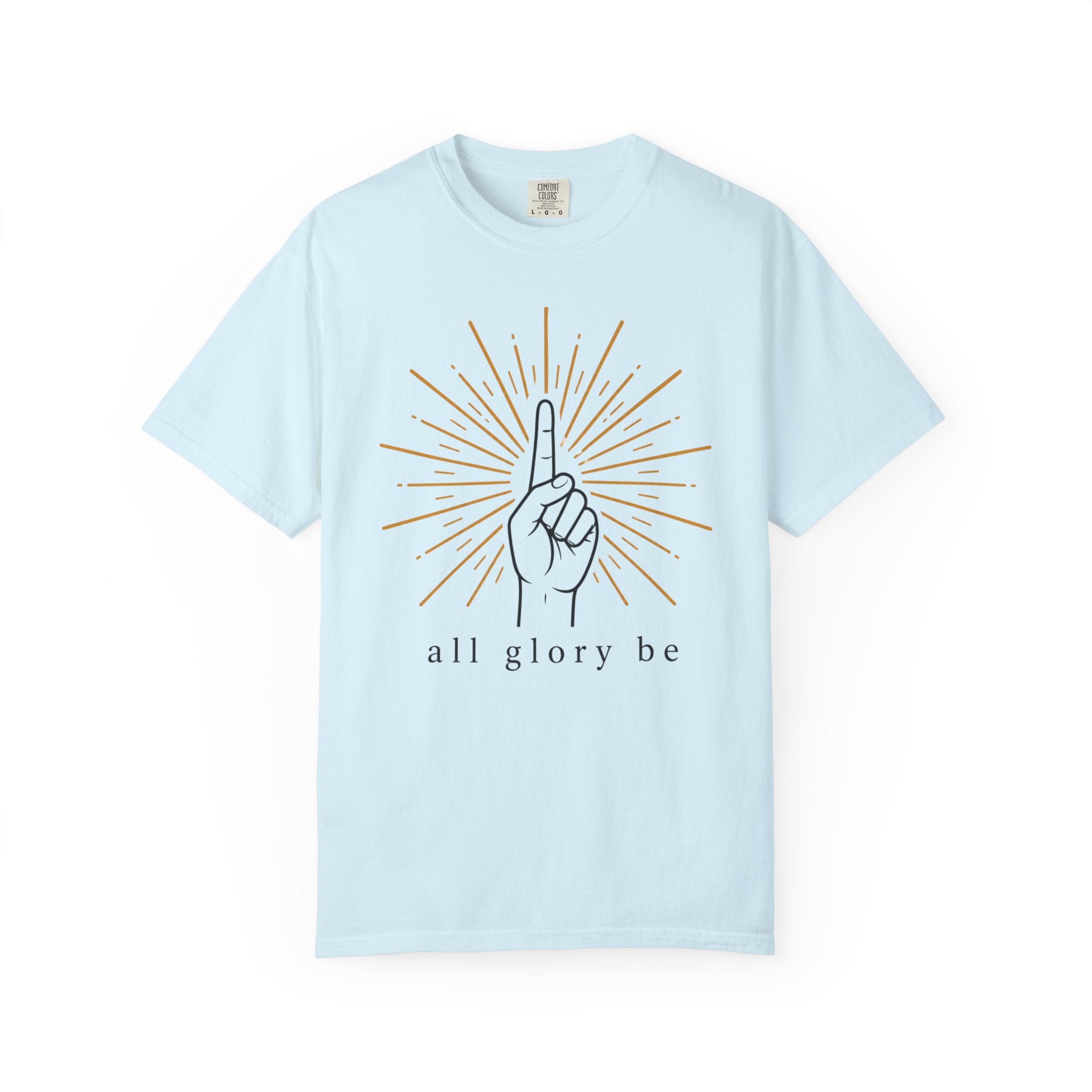 All Glory Be T-Shirt